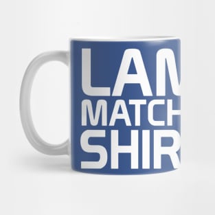 Lame Matching Shirts Mug